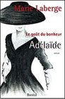 9782764601037: Adelaide: Roman (Le gout du bonheur)