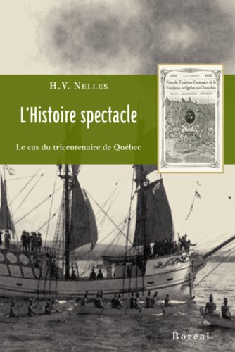 L'Histoire spectacle: Le cas du tricentenaire de QuÃ©bec (9782764601716) by Nelles