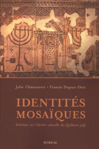 Stock image for Identites Mosaiques: Entretiens Sur L'identite Culturelle Des Quebecois Juifs for sale by Encore Books