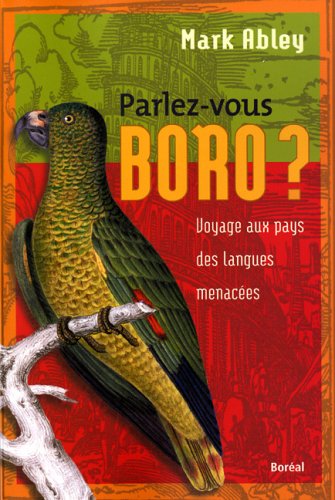 9782764603994: Parlez-vous boro ?: Voyage au pays des langues menaces
