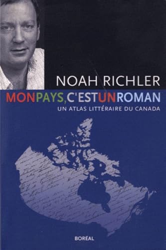 9782764605721: Mon pays, c'est un roman: Un atlas littraire du Canada