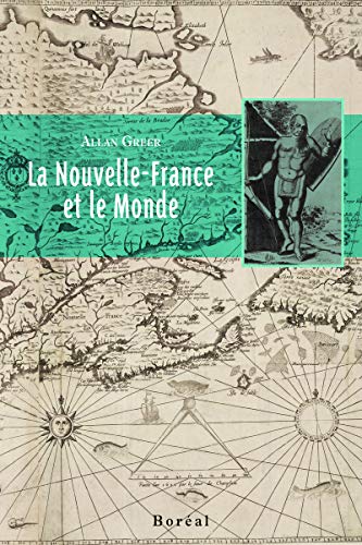 La Nouvelle France et le monde (9782764606957) by Greer, Allan