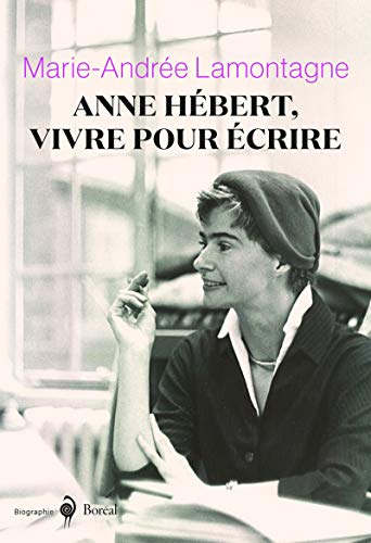 Beispielbild fr Anne Hbert, vivre pour crire (Biographies) (French Edition) zum Verkauf von Benjamin Books