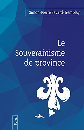 Beispielbild fr le souverainisme de province zum Verkauf von Chapitre.com : livres et presse ancienne