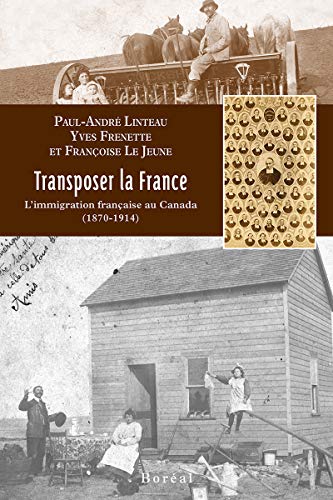 Beispielbild fr Transposer la France - L'immigration française au Canada (1870-1914) [FRENCH LANGUAGE - Soft Cover ] zum Verkauf von booksXpress