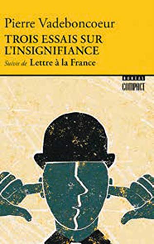 Stock image for Trois essais sur l'insignifiance suivis de Lettre  la France for sale by GF Books, Inc.