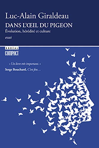 9782764625651: Dans l'oeil du pigeon: volution, hrdit et culture