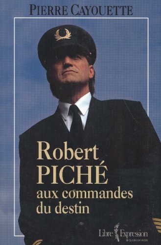 9782764800034: Robert piche aux commandes du destin