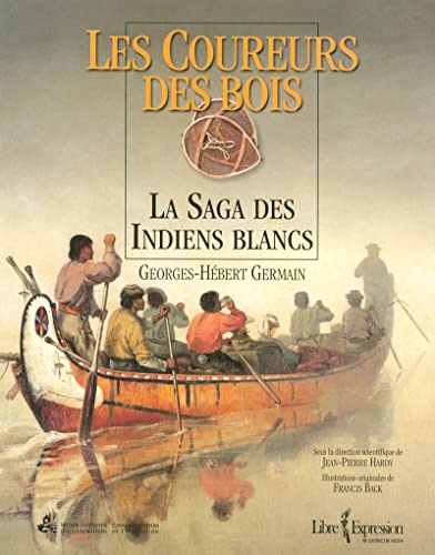 Imagen de archivo de Les coureurs des bois - La saga des indiens blancs a la venta por HPB Inc.