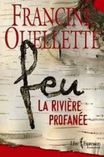 Beispielbild fr Feu : La Riviere Profanee zum Verkauf von Better World Books