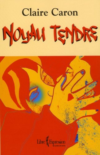 Stock image for Noyau tendre for sale by Les mots en page