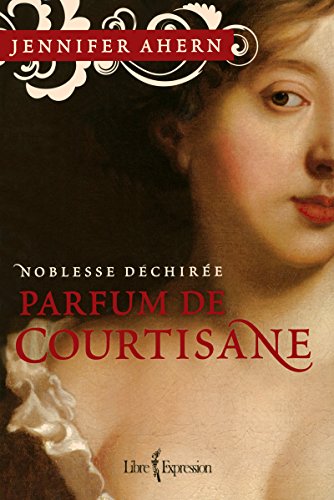 Beispielbild fr Parfum de courtisane - tome 1 Noblesse dchire (01) zum Verkauf von GF Books, Inc.