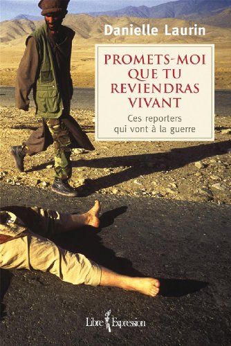 Stock image for Promets-Moi Que Tu Reviendras Vivant : Ces Reporters Qui Vont a l for sale by medimops