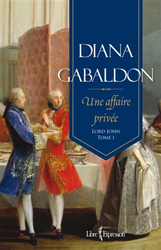 Stock image for Lord John, tome I: Une affaire prive: Tome 1 Gabaldon, Diana and Safavi, Philippe for sale by Aragon Books Canada