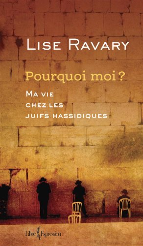 Stock image for Pourquoi Moi? : Ma Vie Chez les Juifs Hassidiques for sale by Better World Books