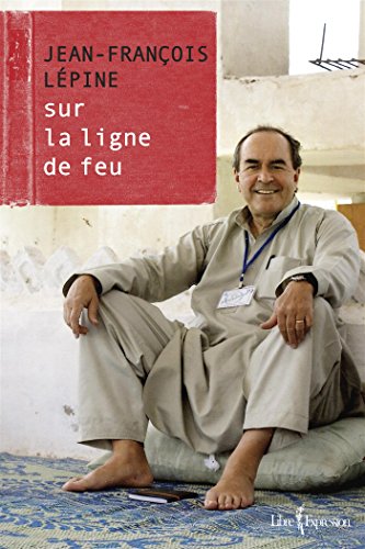 9782764809457: Jean-francois lepine. sur la ligne de feu