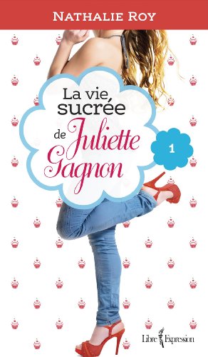 Beispielbild fr La Vie sucre de Juliette Gagnon, tome 1: Skinny jeans et crme glace  la gomme balloune zum Verkauf von Irish Booksellers