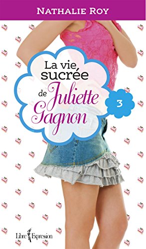 Stock image for La Vie sucre de Juliette Gagnon, tome 3: Escarpins vertigineux et caf frapp  la cannelle (Vie Sucree De Juliette Gagnon) (French Edition) for sale by Better World Books