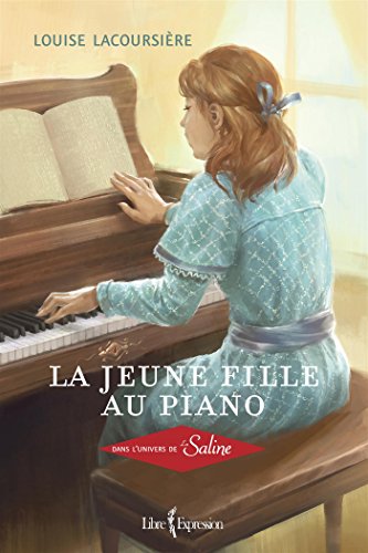 9782764810552: LA JEUNE FILLE AU PIANO : DANS L'UNIVERS DE LA SALINE