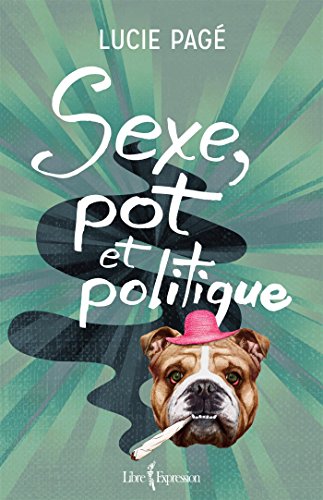 Beispielbild fr Sexe, pot et politique (French Edition) zum Verkauf von Better World Books