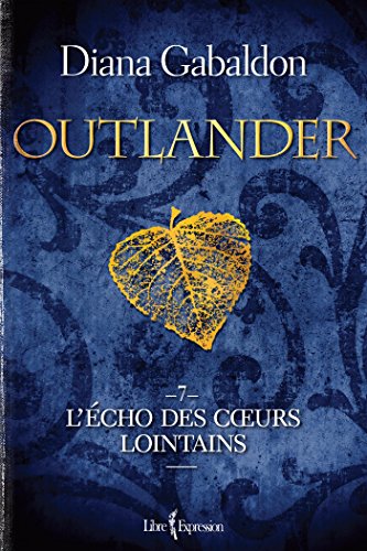 9782764811542: Outlander, tome 7: L'?cho des coeurs lointains by Diana Gabaldon (November 02,2015)