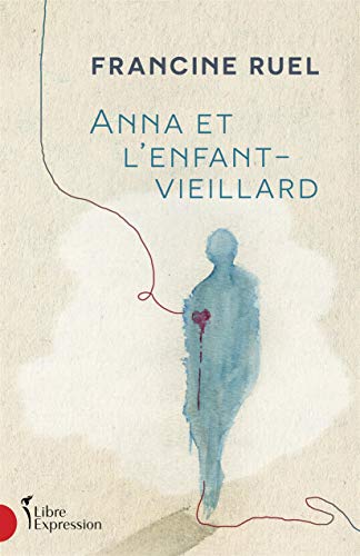 Stock image for Anna et l'enfant-vieillard for sale by Better World Books