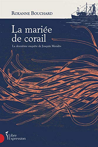 Stock image for LA MARIEE DE CORAIL - Roxanne Bouchard for sale by Devils in the Detail Ltd