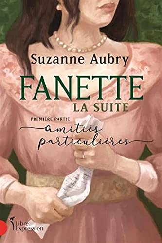 Beispielbild fr FANETTE LA SUITE V 01 AMITIES PARTICULIERES zum Verkauf von GF Books, Inc.