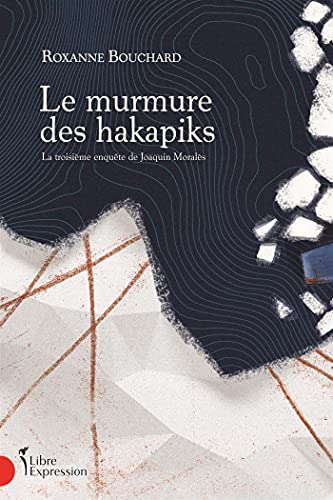 Stock image for LE MURMURE DES HAKAPIKS. LA TROISIEME ENQUETE DE JOAQUIN MORALES for sale by GF Books, Inc.