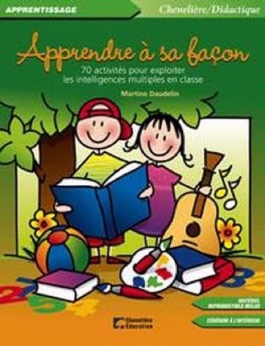 Beispielbild fr Apprendre ? sa fa?on : 70 activit?s pour exploiter les intelligences multiples en classe - Martine Daudelin zum Verkauf von Book Hmisphres