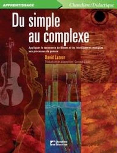 9782765011118: Du simple au complexe: Appliquer la taxonomie de Bloom et les intelligences multiples aux processus de pense