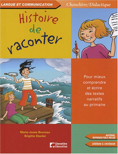 Beispielbild fr Histoire de raconter : Pour mieux comprendre et crire des textes narratifs au primaire (1Cdrom) zum Verkauf von medimops