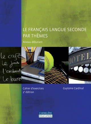 Imagen de archivo de Le franais langue seconde par thmes, Niveau dbutant, cahier d'exercices a la venta por BMV Bookstores