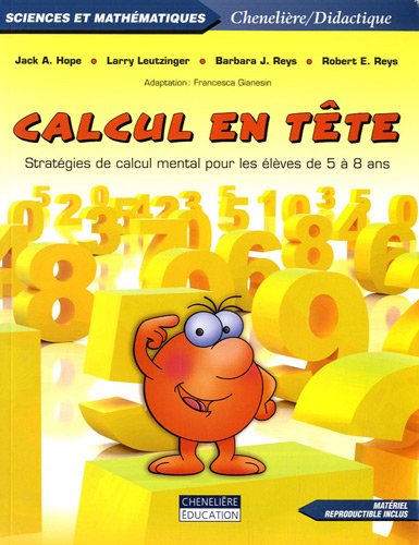 CALCUL EN TETE 5-8 ANS (French Edition) (9782765024163) by HOPE/REYS/LEUTZINGER