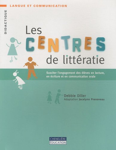 9782765029755: Les centres de littratie: Susciter l'engagement des lves en lecture, en criture et en communication orale