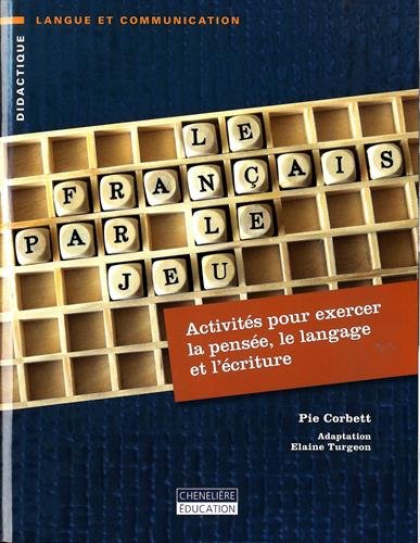 9782765036876: Le franais par le jeu: Activits pour exercer la pense, le langage et l'criture