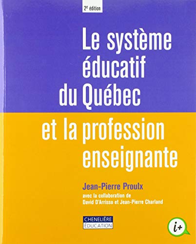 Beispielbild fr LE SYSTEME EDUCATIF DU QUEBEC ET LA PROFESSION ENSEIGNANTE zum Verkauf von Gallix