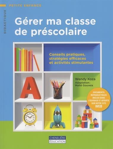 9782765050384: Grer ma classe de prscolaire: Conseils pratiques, stratgies efficaces et activits stimulantes