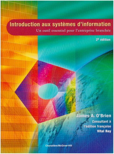 Stock image for Introduction Aux Systemes D'information : Un Outil Essentiel Pour L'entreprise Branchee for sale by Encore Books