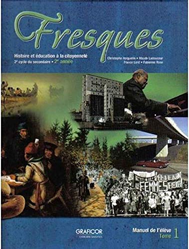 Stock image for Fresques: Histoire et Education a la Citoyennete, 2e Cycle du Secondaire, 2e Annee for sale by Better World Books