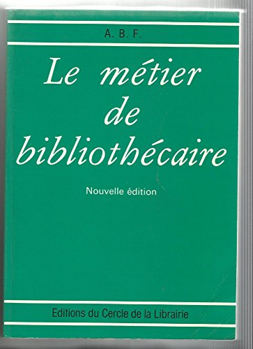 Le métier de bibliothécaire - Nouvelle édition