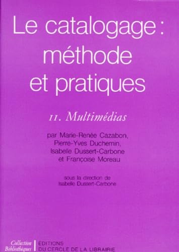 Le Catalogage : Méthode et Pratiques. II. Multimédias