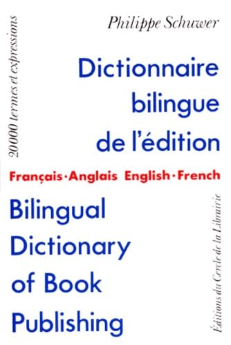 Imagen de archivo de Dictionnaire bilingue de l'dition/Bilingual dictionary of book publishing a la venta por Ammareal