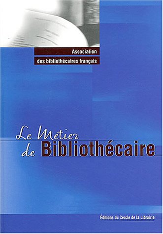 Beispielbild fr Le m tier de Biblioth caire zum Verkauf von ThriftBooks-Dallas