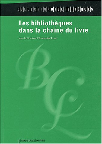 Beispielbild fr Les bibliothques dans la chane du livre zum Verkauf von Ammareal