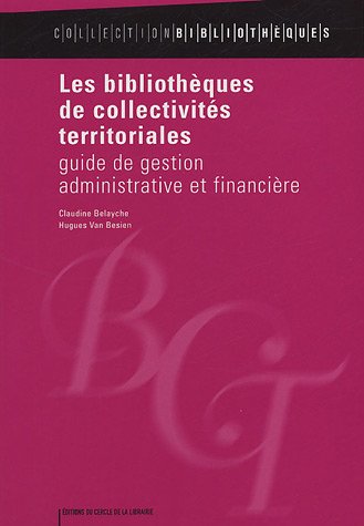 Stock image for Les bibliothques de collectivits territoriales : Guide de gestion administrative et financire for sale by Ammareal