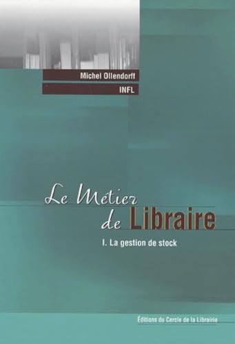 Stock image for Le Mtier de Libraire - I. La gestion de stock for sale by Ammareal