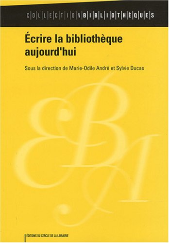 9782765409557: Ecrire la bibliothque aujourd'hui