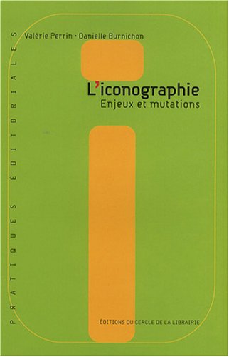 Beispielbild fr L'iconographie : Enjeux et mutations zum Verkauf von Ammareal