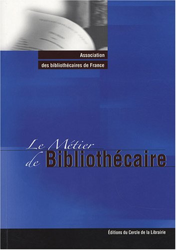 Stock image for Le Mtier de Bibliothcaire for sale by Ammareal